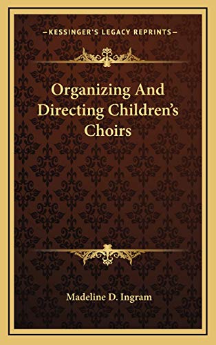 9781166123604: Organizing And Directing Children's Choirs