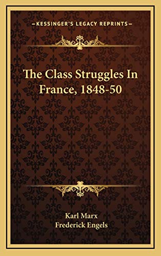 The Class Struggles In France, 1848-50 (9781166123789) by Marx, Karl