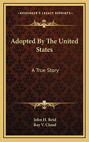 9781166125776: Adopted By The United States: A True Story