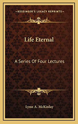 Stock image for Life Eternal: A Series Of Four Lectures for sale by Blindpig Books