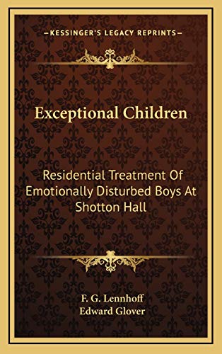 9781166126186: Exceptional Children: Residential Treatment Of Emotionally Disturbed Boys At Shotton Hall