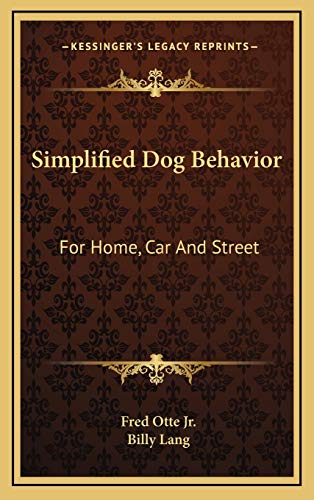 9781166126278: Simplified Dog Behavior: For Home, Car And Street