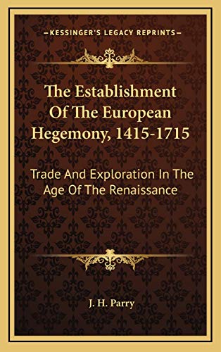 Stock image for The Establishment Of The European Hegemony, 1415-1715: Trade And Exploration In The Age Of The Renaissance for sale by Books Unplugged