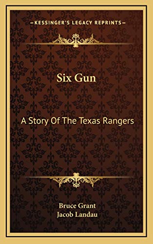Six Gun: A Story Of The Texas Rangers (9781166127886) by Grant, Bruce