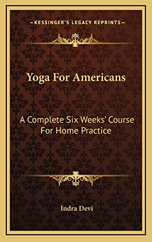 Stock image for Yoga For Americans: A Complete Six Weeks' Course For Home Practice for sale by Lucky's Textbooks