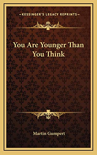 9781166130244: You Are Younger Than You Think