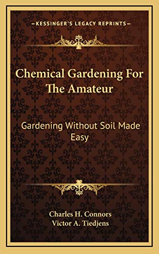 Imagen de archivo de Chemical Gardening For The Amateur: Gardening Without Soil Made Easy a la venta por ALLBOOKS1