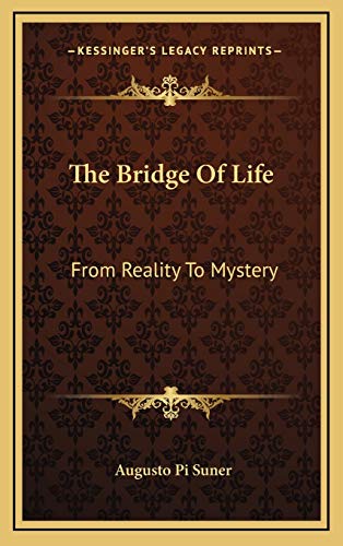 9781166131630: The Bridge Of Life: From Reality To Mystery