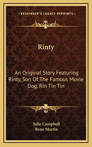 9781166131807: Rinty: An Original Story Featuring Rinty, Son Of The Famous Movie Dog, Rin Tin Tin