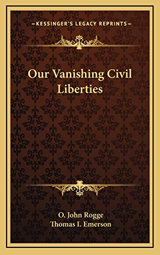 9781166132071: Our Vanishing Civil Liberties