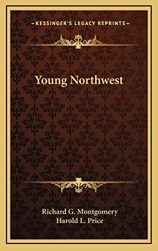 9781166134358: Young Northwest