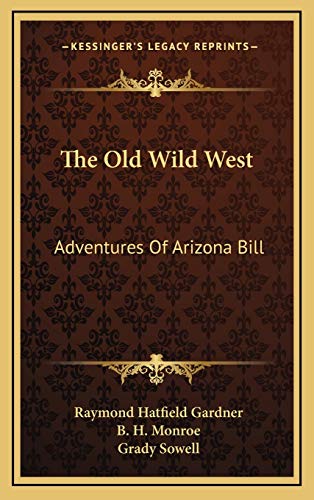 Beispielbild fr The Old Wild West: Adventures Of Arizona Bill zum Verkauf von Book Deals