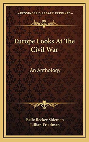 9781166135706: Europe Looks At The Civil War: An Anthology