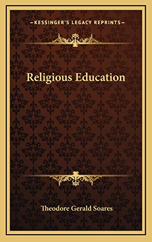 Religious Education (9781166135997) by Soares, Theodore Gerald