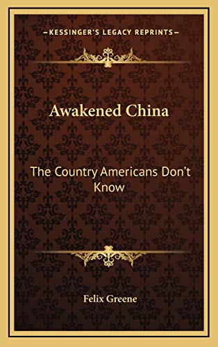 Beispielbild fr Awakened China: The Country Americans Don't Know zum Verkauf von Lucky's Textbooks