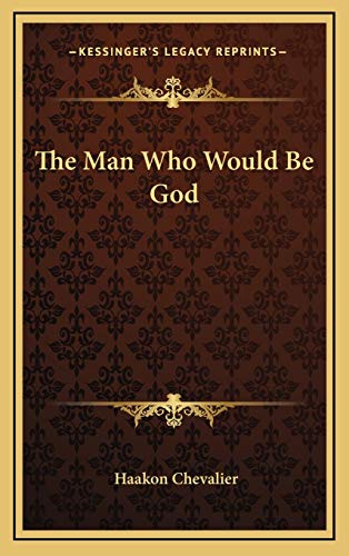9781166138417: The Man Who Would Be God