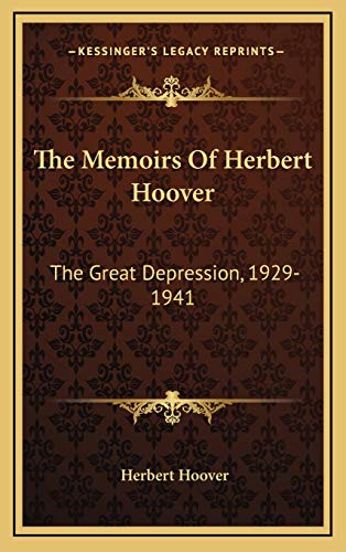 9781166139605: The Memoirs Of Herbert Hoover: The Great Depression, 1929-1941