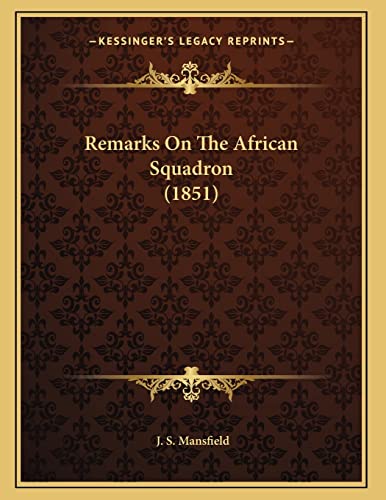 9781166142438: Remarks On The African Squadron (1851)