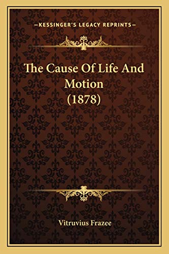 Stock image for The Cause Of Life And Motion (1878) for sale by ALLBOOKS1