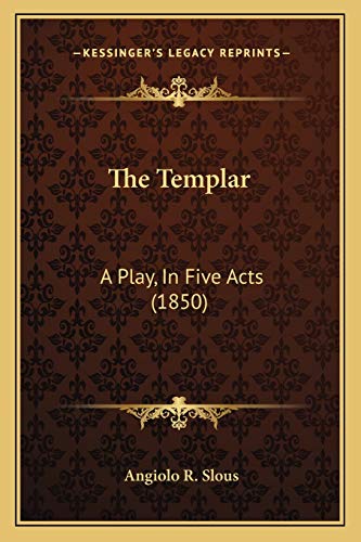 9781166153755: The Templar: A Play, In Five Acts (1850)