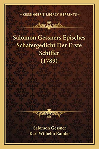9781166156367: Salomon Gessners Episches Schafergedicht Der Erste Schiffer (1789)