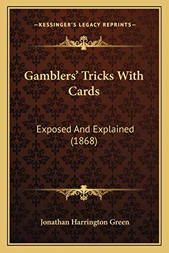 Imagen de archivo de Gamblers' Tricks With Cards: Exposed And Explained (1868) a la venta por GF Books, Inc.