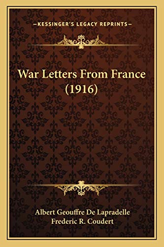 War Letters From France (1916) (9781166157364) by Lapradelle, Albert Geouffre De; Coudert, Frederic R