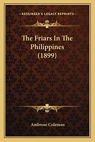 9781166166267: The Friars In The Philippines (1899)