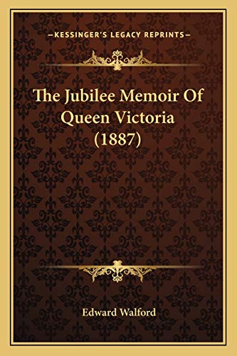 Beispielbild fr The Jubilee Memoir Of Queen Victoria (1887) zum Verkauf von WorldofBooks