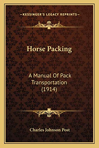 Beispielbild fr Horse Packing: A Manual Of Pack Transportation (1914) zum Verkauf von California Books