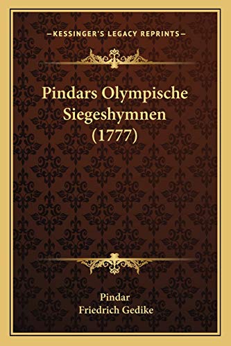 Pindars Olympische Siegeshymnen (1777) (German Edition) (9781166169893) by Pindar