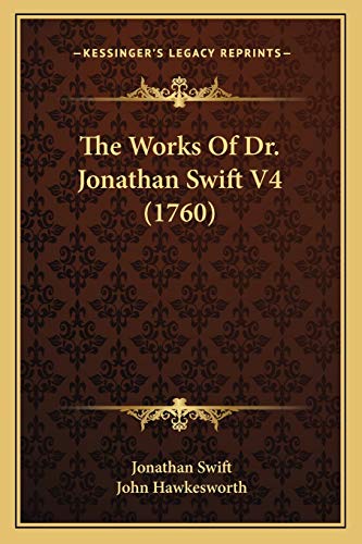 The Works Of Dr. Jonathan Swift V4 (1760) (9781166172503) by Swift, Jonathan