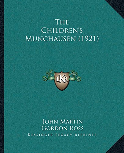 The Children's Munchausen (1921) (9781166172978) by Gordon Ross John Martin