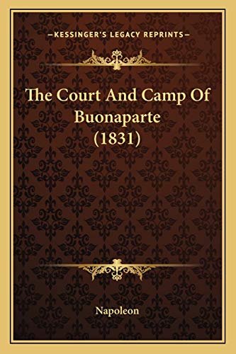 The Court And Camp Of Buonaparte (1831) (9781166187088) by Napoleon