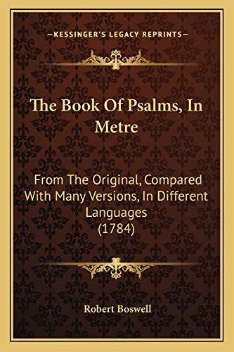 9781166191948: The Book Of Psalms, In Metre: From The Original, Compared With Many Versions, In Different Languages (1784)