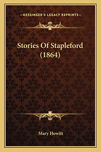 Stories Of Stapleford (1864) (9781166193935) by Howitt, Mary