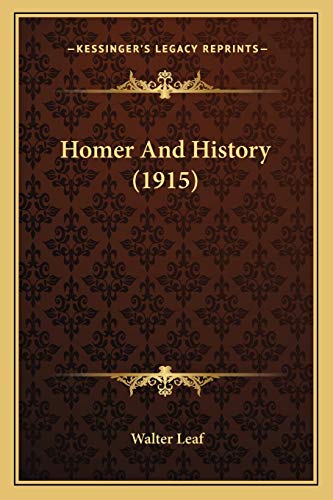 9781166194475: Homer And History (1915)