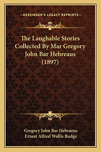 Stock image for The Laughable Stories Collected By Mar Gregory John Bar Hebreaus (1897) for sale by THE SAINT BOOKSTORE