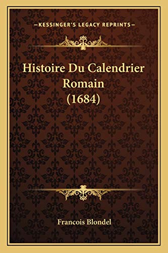 9781166195717: Histoire Du Calendrier Romain (1684)