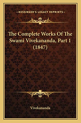 The Complete Works Of The Swami Vivekananda, Part 1 (1847) (9781166201708) by Vivekananda