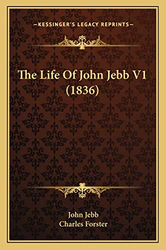The Life Of John Jebb V1 (1836) (9781166205102) by Jebb, John