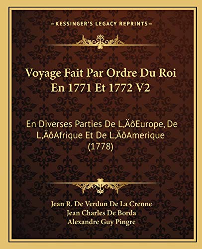 Stock image for Voyage Fait Par Ordre Du Roi En 1771 Et 1772 V2: En Diverses Parties de L'Europe, de L'Afrique Et de L'Amerique (1778) for sale by THE SAINT BOOKSTORE