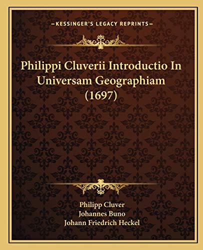 9781166214746: Philippi Cluverii Introductio In Universam Geographiam (1697) (Latin Edition)