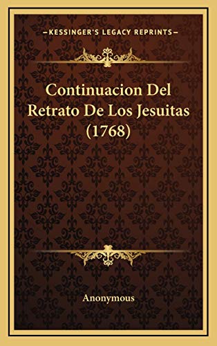 9781166219840: Continuacion Del Retrato De Los Jesuitas (1768)