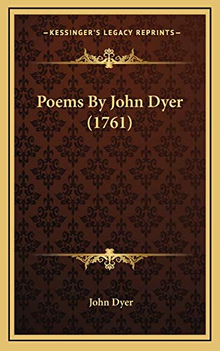 Poems By John Dyer (1761) (9781166226442) by Dyer, John