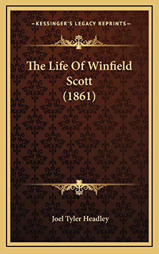 9781166227753: The Life Of Winfield Scott (1861)