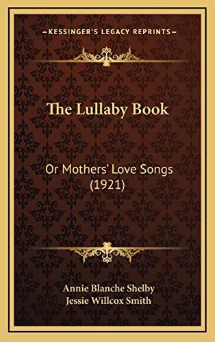 9781166228330: The Lullaby Book: Or Mothers' Love Songs (1921)