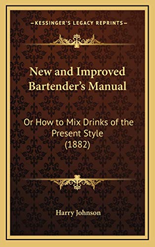 9781166233327: New and Improved Bartender's Manual: Or How to Mix Drinks of the Present Style (1882)