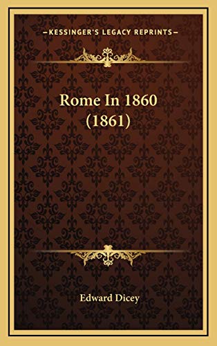 Rome In 1860 (1861) (9781166237523) by Dicey, Edward