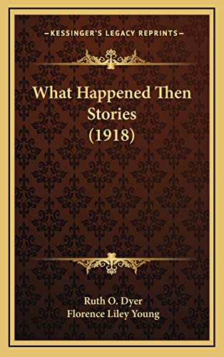 9781166239787: What Happened Then Stories (1918)